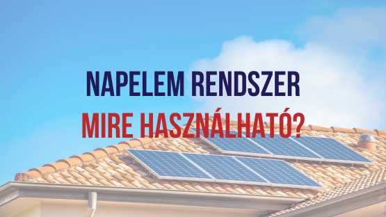 Mire használható a napelem rendszer?  